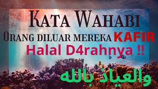 Dasar Wahabi mereka mengkafirkan seluruh umat islam [upl. by Okikuy]