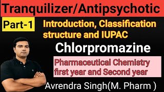 TranquilizersAntipsychoticNeuroleptics Part1 Chlorpromazine By Avrendra Singh MPharm [upl. by Bayless]