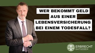 Wer bekommt Geld aus einer Lebensversicherung bei einem Todesfall [upl. by Atidnan952]