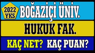 boğaziçi üniversitesi hukuk fakültesi kaç net kaç puan yks 2022 [upl. by Notlek229]