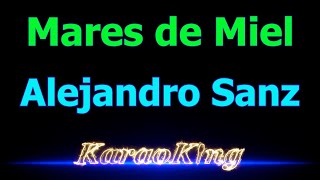 Alejandro Sanz  Mares de Miel  Karaoke [upl. by Nosrak375]