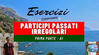 ESERCIZIO  IL PARTICIPIO PASSATO IRREGOLARE  I PARTE  A1 [upl. by Moclam47]