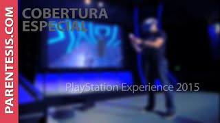 PlayStation Experience y los mejores videojuegos de realidad virtual para PlayStation VR [upl. by Ateuqal]