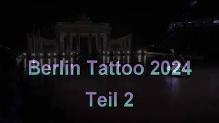 Berlin Tattoo 2024 Teil 2 [upl. by Ykcub]