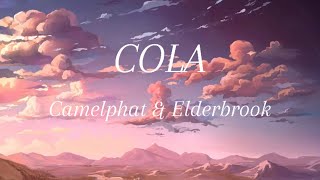 Cola  Camelphat amp Elderbrook lyrics amp speed up [upl. by Giarc]