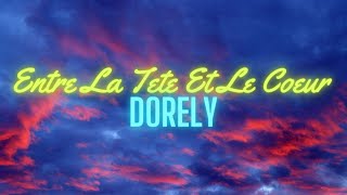 Dorely  Entre La Tête et Le Cœur Paroles [upl. by Babs]