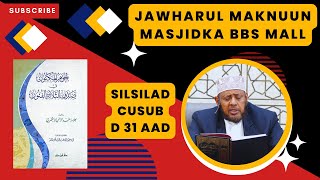 D 31 aad Jawharul Maknuun Silsilad Cusub 2024 masjidka BBS Mall Sh Shariif Dhawil [upl. by Sierra]