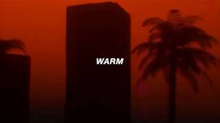 warm Lyric Video  The Neighbourhood ft Raury [upl. by Bibi322]