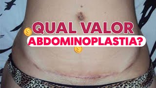 QUAL VALOR DE UMA ABDOMINOPLASTIA 2022 [upl. by Hamachi810]