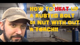 How To Heat Up A Nut or Bolt WITH OUT A Torch [upl. by Fayola]