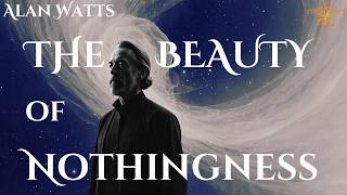 Alan Watts  The Beauty Of Nothingness  Explained [upl. by Nesyt216]