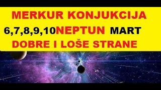 EVO ŠTA DONOSI MERKUR KONJUKCIJA NEPTUN U RIBAMA 💥 UVEK IMAMO DOBRE I LOŠE STRANE 678910 MART [upl. by Sherilyn]