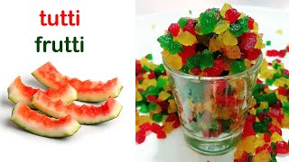 How to make tutti frutti  Homemade tutty fruity  Quick amp Easy recipe [upl. by Yannodrahc315]