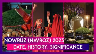 Nowruz Navroz 2023 Date History Significance Of The Festival Related To Persian New Year [upl. by Atiuqcir104]