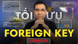 Mọi thứ về hiệu năng FOREIGN KEY trong RDBMS Oracle SQL Server PostgreSQL MySQL MariaDB … [upl. by Akiehsal376]