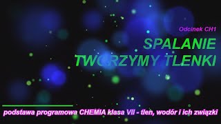 Odcinek CH01 SPALANIE  TWORZYMY TLENKI [upl. by Ycniuqed]