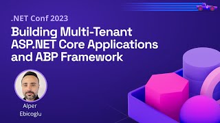 Building MultiTenant ASPNET Core Applications and ABP Framework  NET Conf 2023 [upl. by Gleeson]