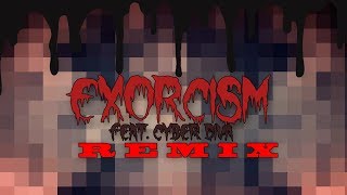 CreepP  Exorcism ft Cyber Diva APIECEOFONION Remix [upl. by Nnylarej295]