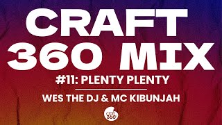 Craft360 Mix Ep 11 Wes The DJ x MC Kibunjah 2023 Afrobeats Plenty Plenty Mix [upl. by Adnolrehs]