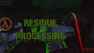 Half Life Chapter 10 Residue Processing [upl. by Lamonica]