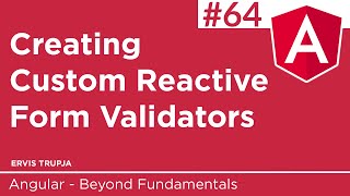 64 Creating Custom Reactive Form Validatores [upl. by Neeroc]