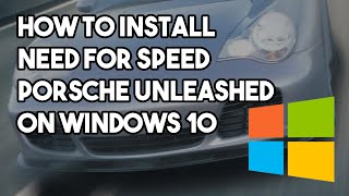 How to Install NFS Porsche Unleashed on a Windows 10 PC  Classic NFS PC Install Tutorials [upl. by Lsiel]