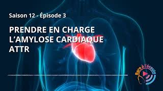 Prendre en charge l’Amylose Cardiaque ATTR [upl. by Charlie287]