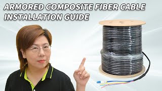 How Armored Composite Fiber Optic Cable Simplifies Network Infrastructure [upl. by Ebonee336]