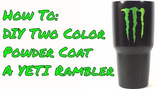 DIY Two Color Powder Coated YETI [upl. by Koehler618]