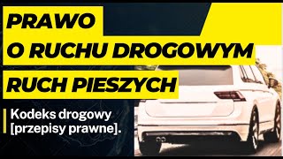 Prawo o ruchu drogowym Ruch pieszych Kodeks drogowy przepisy prawne [upl. by Ogires596]