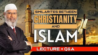 SIMILARITIES BETWEEN CHRISTIANITY AND ISLAM  LECTURE Q  A  DR ZAKIR NAIK [upl. by Rosene]