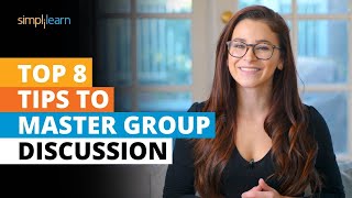 8 Tips To Master Group Discussion  Group Discussion Techniques  Tips Tricks amp Ideas  Simplilearn [upl. by Keri774]