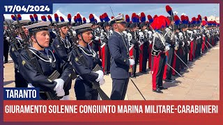 Taranto giuramento congiunto MarinaCarabinieri 2024 in 4K [upl. by Curzon]