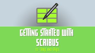 Getting Started with Scribus 13  Tables and Styles [upl. by Suiradal]