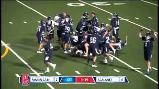 Marin Catholic High School WINS in OT the NCS DII Boys Lacrosse Final [upl. by Noellyn]