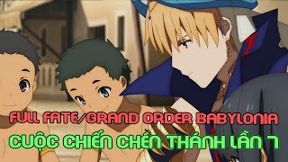 Full FateGrand Order Babylonia  Cuộc Chiến Chén Thánh Lần Thứ Bảy Tóm Tắt Anime Review Anime Hay [upl. by Eceerehs617]