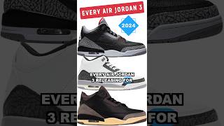 EVERY AIR JORDAN 3 RELEASING FOR THE REST OF 2024 🔥 [upl. by Farrand]