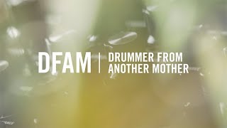 DFAM  Drummer From Another Mother [upl. by Dalton272]