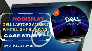 DELL LATOP 153411 2 amber 7 white light blinking problem no display CASE STUDY [upl. by Enra]