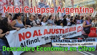 Milei Colapsa Argentina Descalabro Económico en Cifras [upl. by Kirrad935]