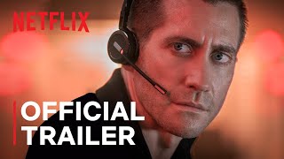 The Guilty  Official Trailer  Jake Gyllenhaal  Netflix [upl. by Kelton658]