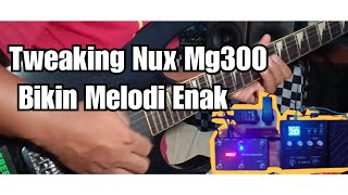 Setting Efek Nux Mg300 Untuk Lead Atau Melodi [upl. by Anuahsat42]