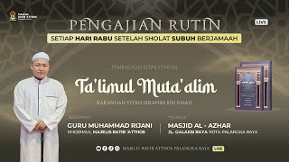 KAJIAN KITAB TALIMUL MUTAALIM  GURU MUHAMMAD RIJANI  30 OKTOBER 2024 [upl. by Latoye929]