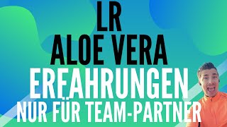 3 LR Aloe Vera Trinkgel Erfahrungen nur für Teampartner [upl. by Nelav]