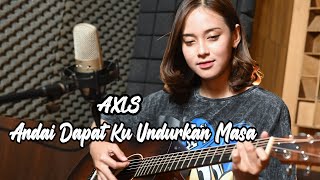 Andai Dapat Ku Undurkan Masa AXLS  Syiffa Syahla Cover Bening Musik Cover [upl. by Oiramat]