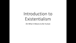 002 Introduction to Existentialism [upl. by Anayk471]