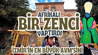 İZMİRİN EN BÜYÜK AVM SİNİ AFRİKALI BİR ZENCİ YAPTI  Hacı Beşir Ağa  Talha Uğurluel [upl. by Mady]