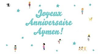 ♫ Joyeux Anniversaire Aymen ♫ [upl. by Sheply]