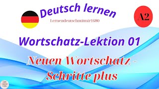 Deutsch lernen  Wortschatz  Neuen Wortschatz lernen  A2 Lektion 1 das Schritte plus [upl. by Anaerol399]