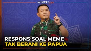 Tanggapan KSAD Dudung soal Meme Cabut Baliho dan Tak Berani ke Papua [upl. by Aneer]